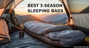 Best 3-Season Sleeping Bags