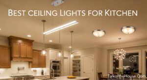 Best Ceiling Lights for Kitchen