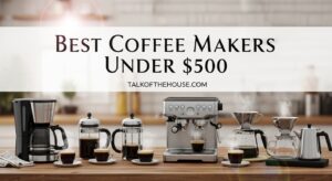 Best Coffee Makers Under $500