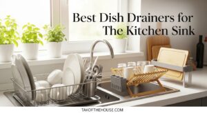 Best Dish Drainers for Kitchen Sink