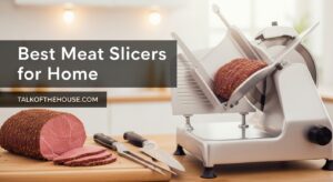 Best Meat Slicers for Home