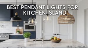 Best Pendant Lights for Kitchen Island