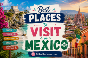Best Places to Visit in Mexico
