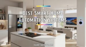 Best Smart Home Automation Systems