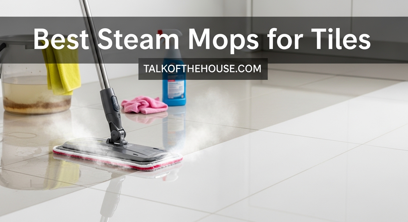 Best Steam Mops for Tiles