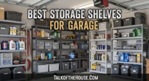 Best Storage Shelves for Garage