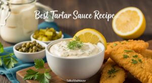 Best Tartar Sauce Recipe
