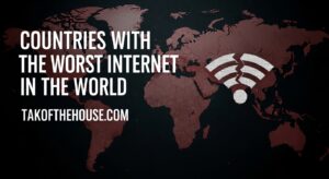Countries with the Worst Internet in the World
