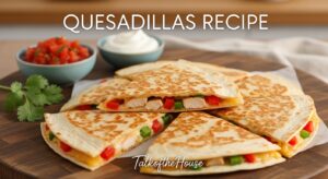 Quesadillas Recipe