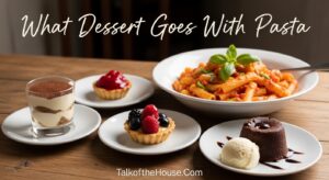 What Dessert Goes With Pasta