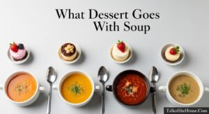 What Dessert Goes With Soup
