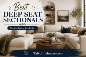 Best Deep Seat Sectionals