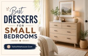 Best Dressers for Small Bedrooms