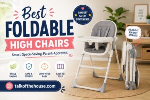 Best Foldable High Chairs