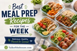 Best Meal Prep Recipes for the Week