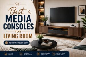 Best Media Consoles for Living Room