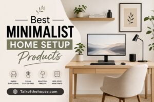 Best Minimalist Home Setup Products