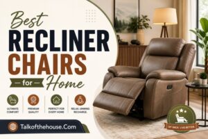 Best Recliner Chairs for Home