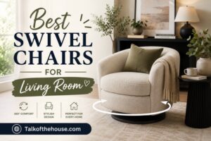Best Swivel Chairs for Living Room
