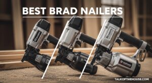 Best Brad Nailers