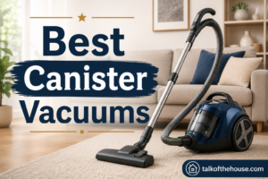 Best Canister Vacuums