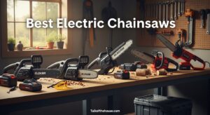 Best Electric Chainsaws