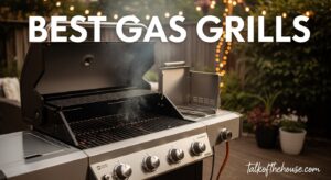 Best Gas Grills