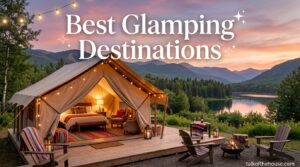 Best Glamping Destinations