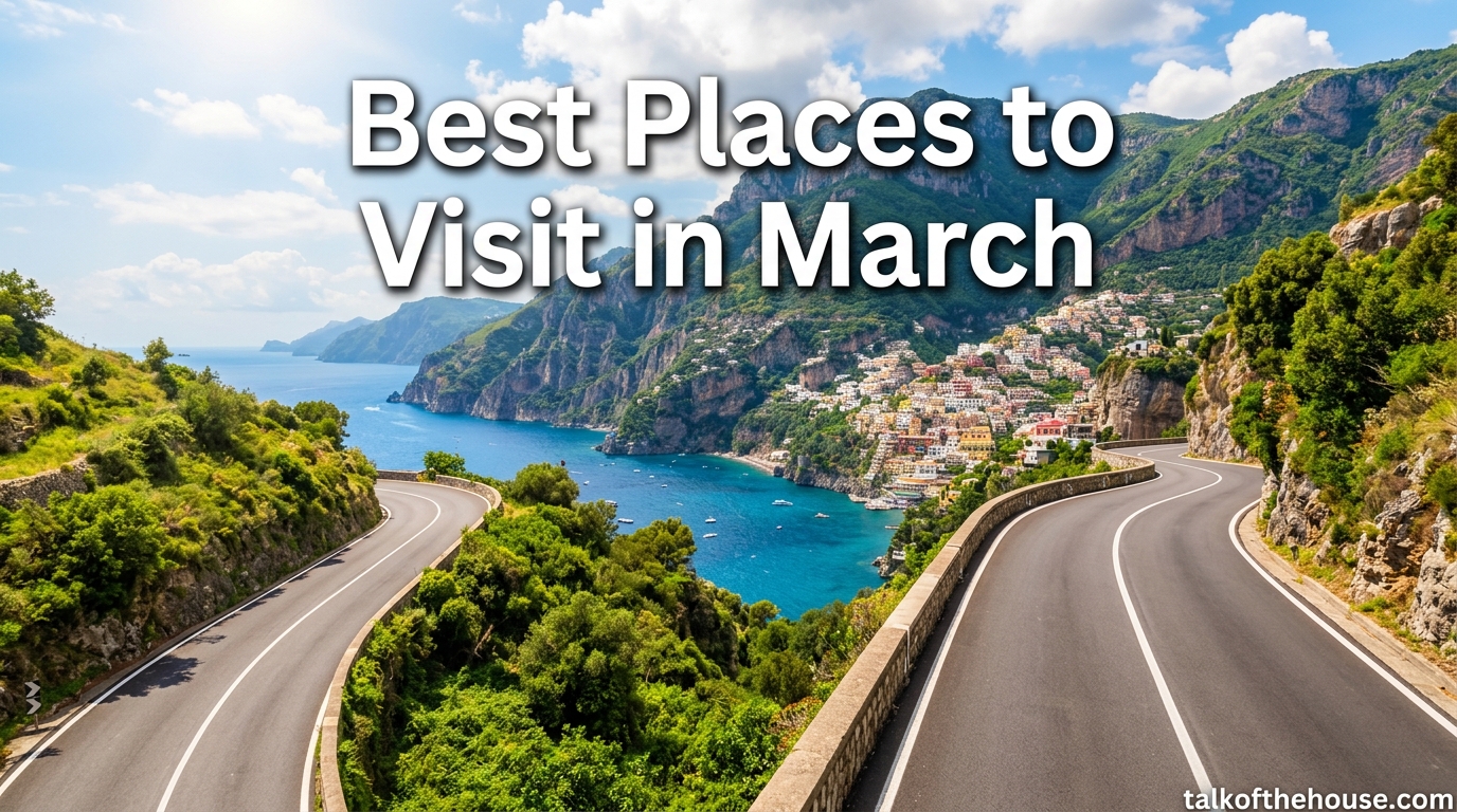 Best Places to Visit in March
