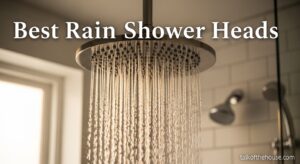 Best Rain Shower Heads