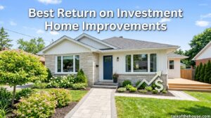 Best Return on Investment Home Improvements
