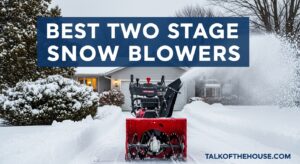 Best Two Stage Snow Blowers