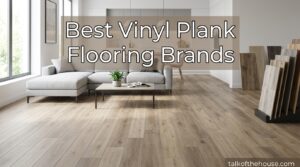 Best Vinyl Plank Flooring Brands