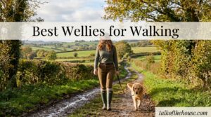 Best Wellies for Walking