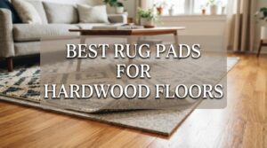 best rug pads for hardwood floors