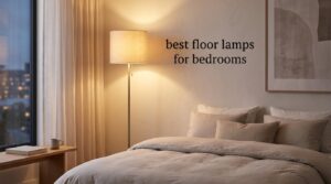 best floor lamps for bedrooms