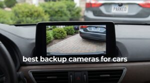 best backup cameras for cars