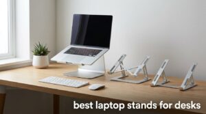 best laptop stands for desks