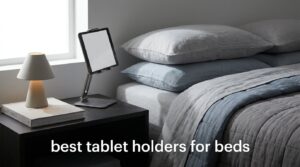 best tablet holders for beds