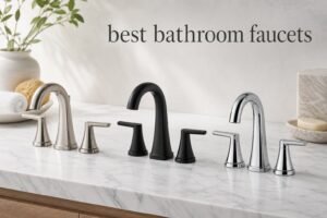 best bathroom faucets