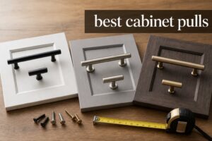 best cabinet pulls