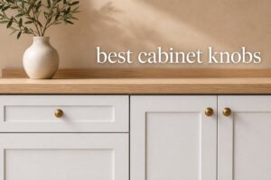 best cabinet knobs
