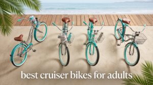 best cruiser bikes for adults