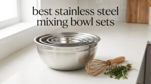best stainless steel mixing bowl sets