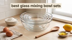 best glass mixing bowl sets