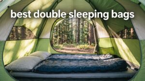 best double sleeping bags