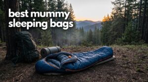 best mummy sleeping bags