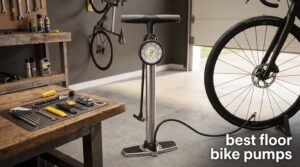 best floor bike pumps