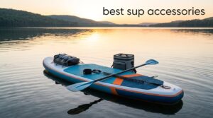 best sup accessories