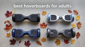 best hoverboards for adults